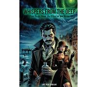 Whispers from the Deep: Five Cases from the Files of Joe Dram