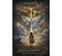 WHISPERS FROM THE FIRMAMENT (THE CHRONICLES OF ENOCH: Resonance of the Anunnaki)
