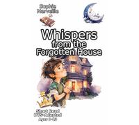 Whispers from the Forgotten House: Middle Grade Mystery Novel | Ages 9-13