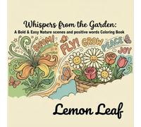 Whispers from the Garden: A Bold & Easy Nature Scenes, and Positive Words coloring book