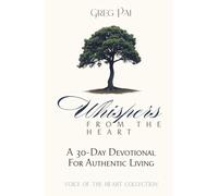 Whispers from the Heart: A 30-Day Devotional For Authentic Living (Voice of the Heart Collection)