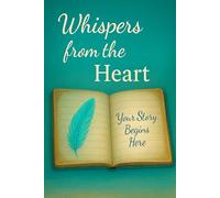 Whispers from the Heart: Your Story Begins Here
