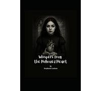Whispers from the Hollowed Heart