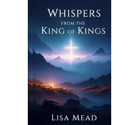 Whispers from the King of Kings (Latter Rain)
