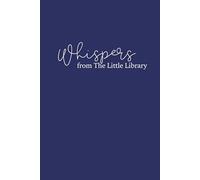 Whispers from the Little Library: A Guest Book for Little Library Visitors, Readers, and Book Lovers