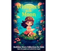 Whispers from the Moon: Bedtime Story Collection for Kids