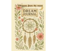 Whispers From The Moon: Dream Journal