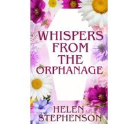 Whispers From The Orphanage: A Cozy Paranormal Mystery with Funeral Flowers and Ghosts Secrets Book 6 (The Funeral Flower Mysteries)