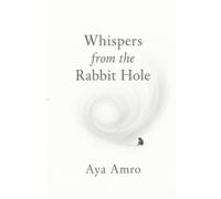 Whispers from the Rabbit Hole