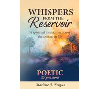 Whispers from the Reservoir: a spiritual awakening across the seasons of life - poetic expressions