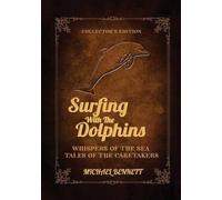 Whispers from the sea: Tales of the caretakers: 11 (Surfing with the Dolphins)