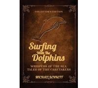 Whispers from the sea: Tales of the caretakers: 11 (Surfing with the Dolphins)