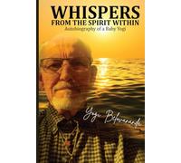 Whispers From the Spirit Within: Autobiography of a Baby Yogi