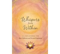 Whispers From Within: A 60-Day Journal for Inner Reflection and Personal Exploration | Daily Poetic Affirmations & Gratitude Practices | Nurturing ... A Meaningful Gift for Yourself or a Loved One