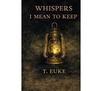 Whispers I Mean to Keep: 9 (The Whispers Collection)