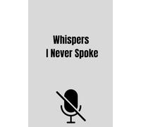 Whispers I Never Spoke: A Journal for the Words Buried in Silence.