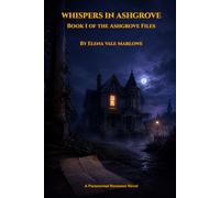 Whispers in Ashgrove: Book I of the Ashgrove Files