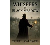 WHISPERS IN BLACK MEADOW: Not All Whispers Fade
