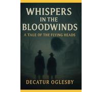 Whispers in Bloodwind: A Tale of the Flying Heads (Whisper Files)