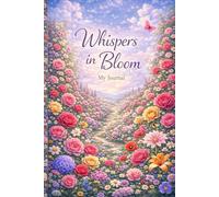 Whispers in Bloom: My journal