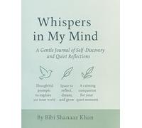 Whispers in My Mind: A Gentle -Journal of Self Discovery and Quiet Reflections