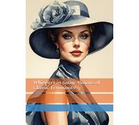 Whispers in Satin: Visions of Classic Femininity (Ethereal Grace: Portraits of Feminine Beauty and Gentle Spirituality)