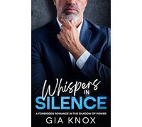 Whispers in Silence: A Forbidden Romance in the Shadow of Power