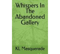 Whispers In The Abandoned Gallery