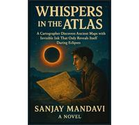 Whispers in the Atlas: A Mystery Novel: 37 (Fiction Novel By Sanjay Mandavi)