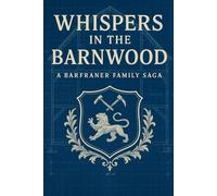 Whispers in the Barn: A Barfraner Family Legacy