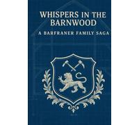 Whispers in the Barnwood: A Barfraner Family Legend