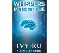 Whispers In The Blue: A Lin City Story