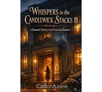 Whispers in the Candlewick Stacks II: A Haunted Library Cozy Paranormal Romance: 2
