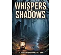 Whispers in the Dark: 30 Tales of Terror and Mystery`