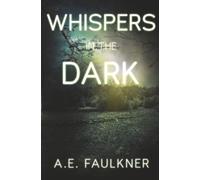 Whispers in the Dark: A Dozen Dark Short Stories