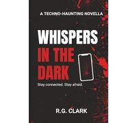 Whispers in the Dark: A Techno-Haunting Novella