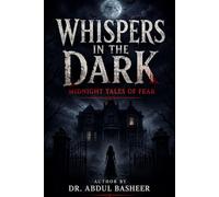 Whispers in the Dark: Midnight Tales of Fear