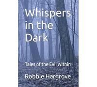 Whispers in the Dark: Tales of the Evil within