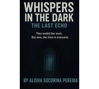 Whispers in the Dark: The Last Echo: “They ended her once. But now, she lives in everyone.”