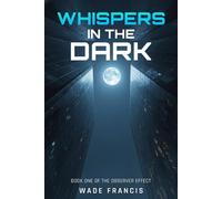 Whispers in the Dark (The Observer Effect)
