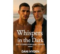 Whispers In The Dark : Volume 1: Gay Stories for Quiet Hearts
