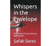 Whispers in the Envelope: Forty Poems of Love, Grief, and Quiet Rebirth