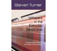 Whispers in the Everyday Devotional: Finding God’s Voice in the Midst of Busy Days,