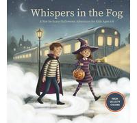 Whispers in the Fog: A Not-So-Scary Halloween Adventure for Kids Ages 6-8