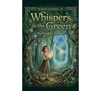 Whispers in the Green: 1 (The Realms of Aetherion)