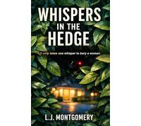 Whispers in the Hedge: A Domestic Psychological Thriller of Suburban Isolation and Silent Cruelty