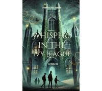 Whispers in the Ivy League: A Novel