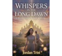 Whispers in the Long Dawn: A Millennial Kingdom Romance