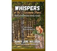 Whispers in the Louisiana Pines: Tales of the Martin Family Camp