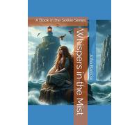 Whispers in the Mist: A Book in the Selkie Series (The Selkie Chronicles)